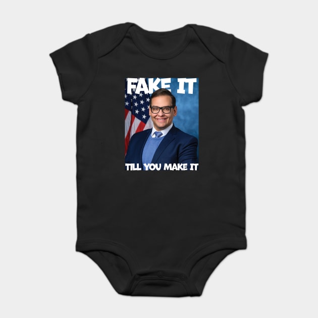 George Santos Fake It Till You Make It Baby Bodysuit by belownormal